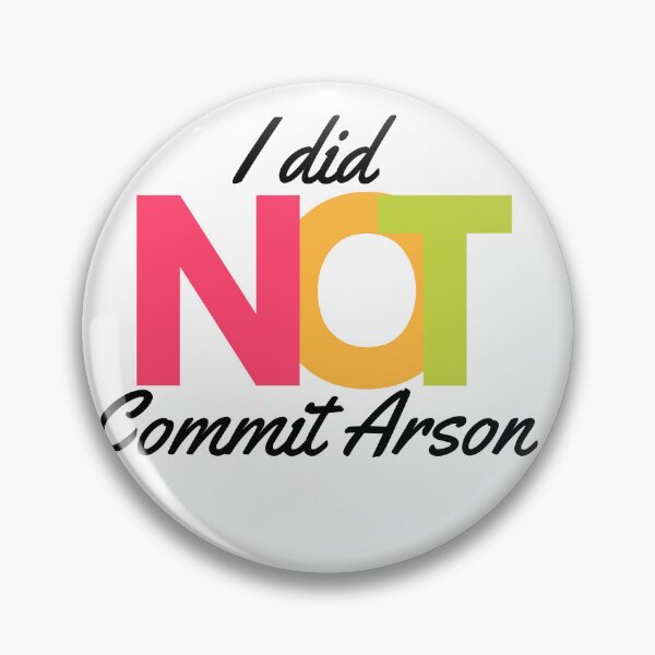 Item preview, I Did NOT Commit Arson Sweatshirt, I Did NOT Commit Arson tshirt Shirt Hoodie Sweatshirt Vneck Long Sleeve Unisex - Black version designed and sold by NotUrAverageART.