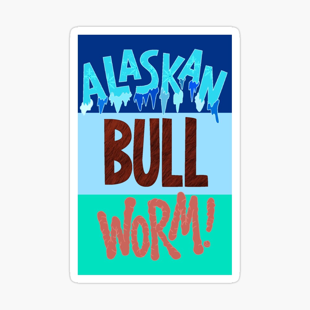 The Alaskan Bull Worm