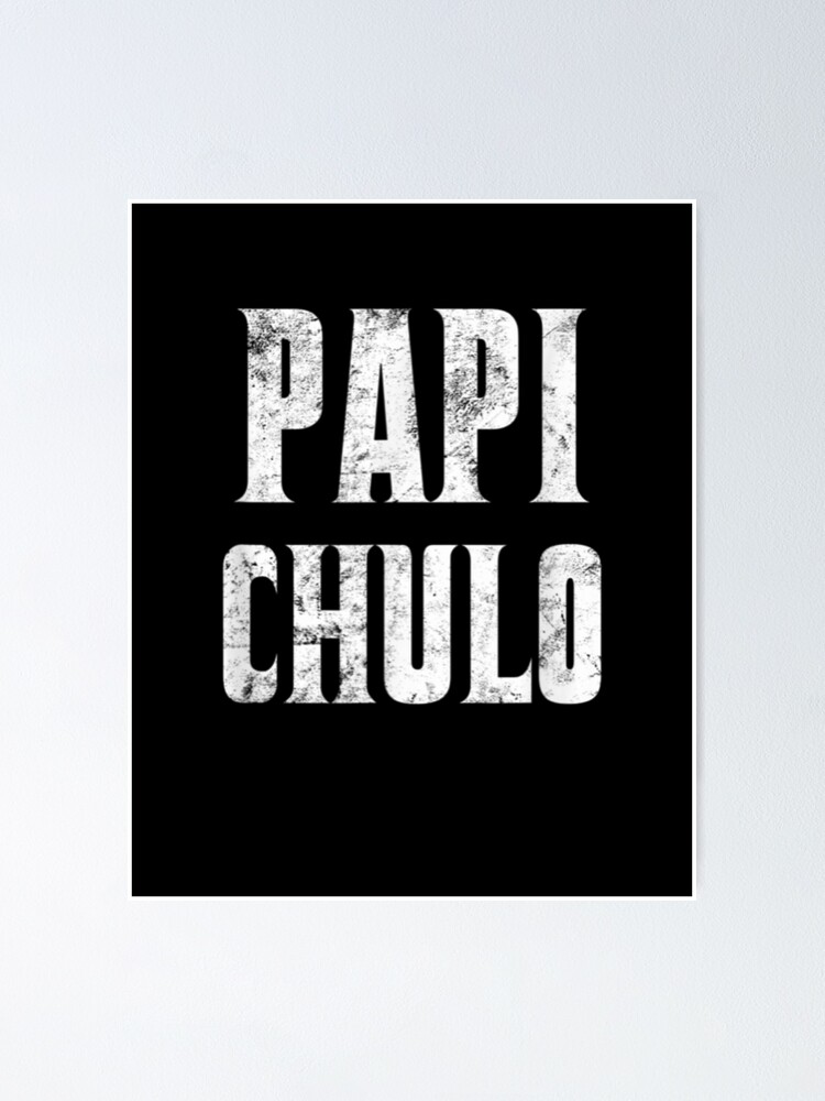 Papi Chulo T Shirt - Cool Daddy Father's Day Gift Papi Chulo T Shirt - Cool Daddy Father's Day Gift