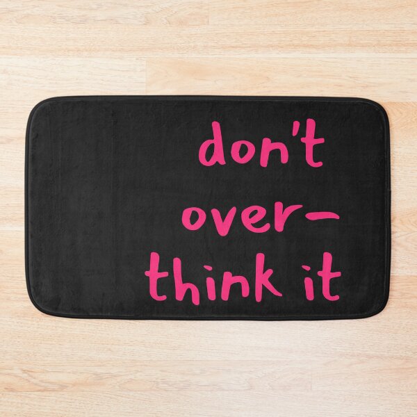 Item preview, don't over-think it pink offset design designed and sold by LaurenPittaway.