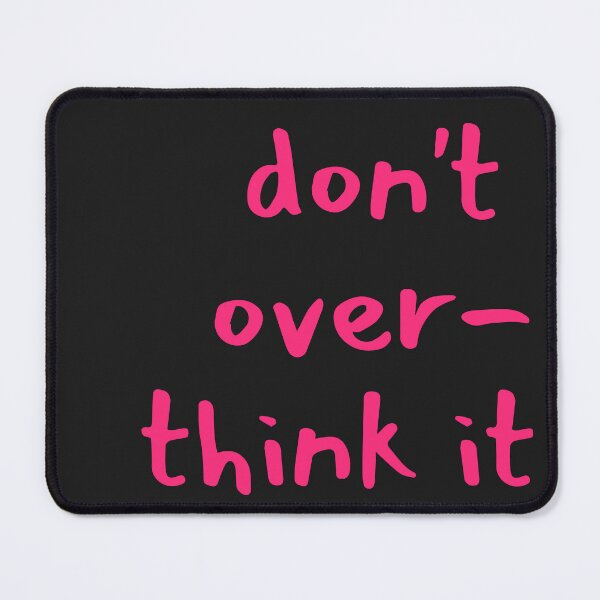 Item preview, don't over-think it pink offset design designed and sold by LaurenPittaway.
