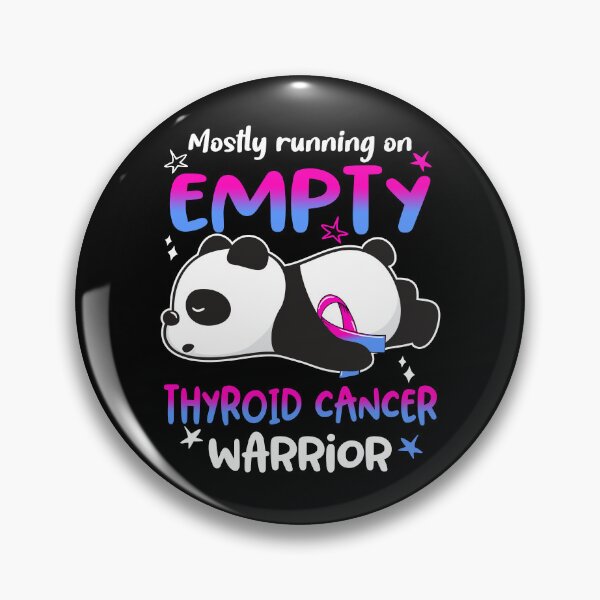 Item preview, Thyroid Cancer Awareness - Mostly Running On Empty Thyroid Cancer Warrior designed and sold by Hilten.