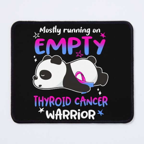 Item preview, Thyroid Cancer Awareness - Mostly Running On Empty Thyroid Cancer Warrior designed and sold by Hilten.