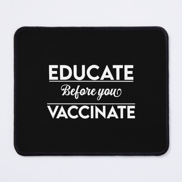 Item preview, Educate Before You Vaccinate  Anti Vaxxers designed and sold by DianaMargaret.