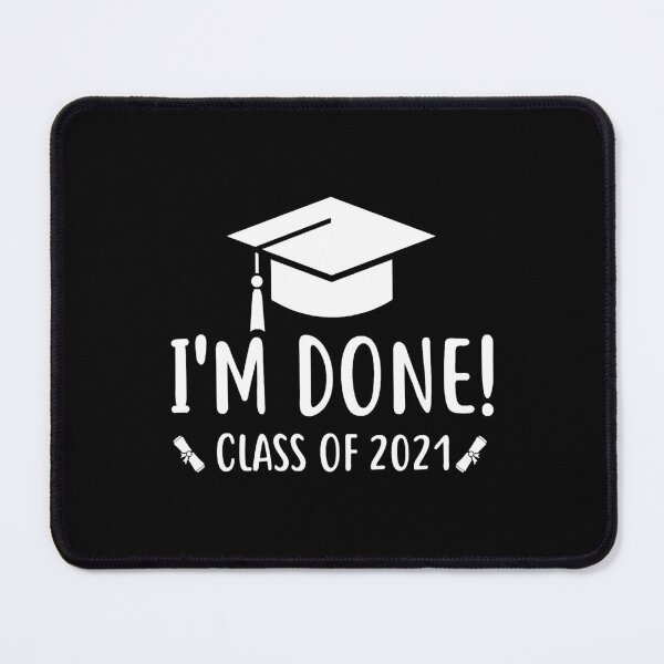 Item preview, I'm Done Graduation, Class of 2021 designed and sold by DianaMargaret.