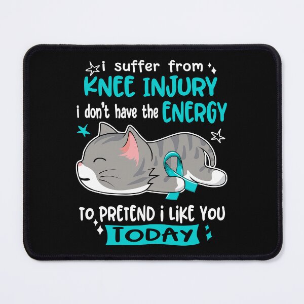 Item preview, Knee Injury Awareness, I Suffer From Knee Injury i don't have the ENERGY to Pretend i like you Today designed and sold by Tammyilaria.