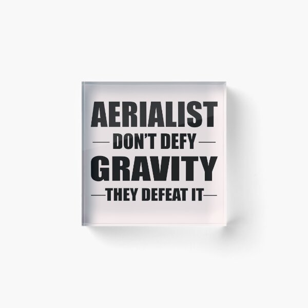 Item preview, Aerialist Don't Defy Gravity They Defeat It, Aerialist Quote, Aerial Design, Circus, Funny Lyra designed and sold by Aerial Addicts.