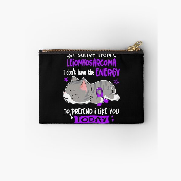 Item preview, Leiomyosarcoma Awareness, I Suffer From Leiomyosarcoma i don't have the ENERGY to Pretend i like you Today designed and sold by Tammyilaria.