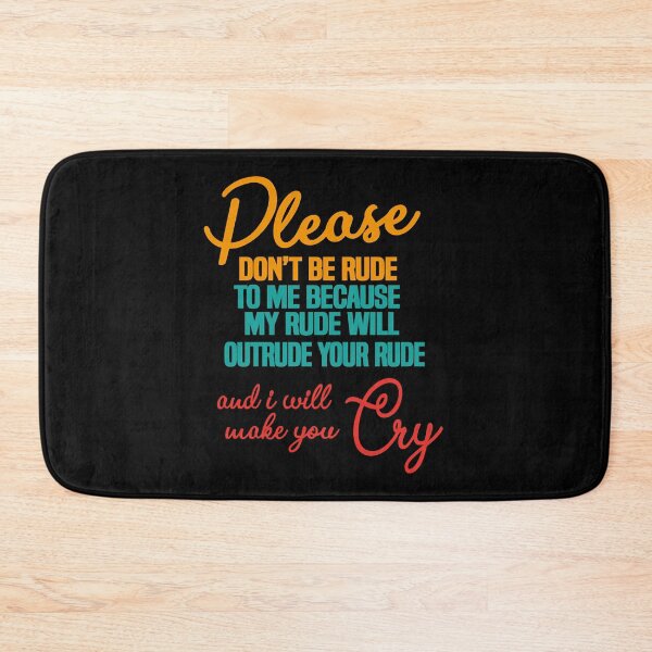 Item preview, Please Dont Be Rude To Me designed and sold by BunhanhoAdio.