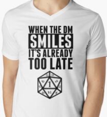 When The DM Smiles.. It's Already Too Late Men's V-Neck T-Shirt