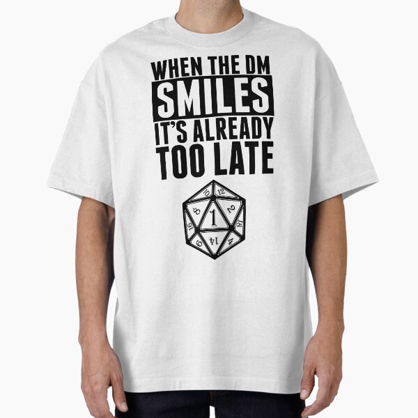 Item preview, When The DM Smiles.. It's Already Too Late designed and sold by mintytees.