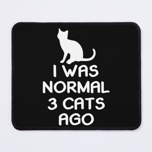Item preview, Was Normal 3 Cats Ago designed and sold by BunhanhoAdio.