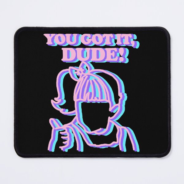 Item preview, You Got It Dude! Michelle Approved designed and sold by BunhanhoAdio.
