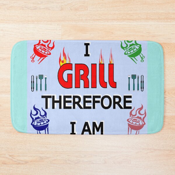 Item preview, I GRILL Therefore I Am - Grill Lovers and BBQ Enthusiasts designed and sold by ThisNThatImages.