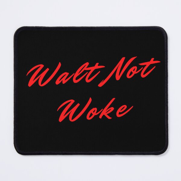 Item preview, Walt Not Woke designed and sold by MizMed ⭐⭐⭐⭐⭐.
