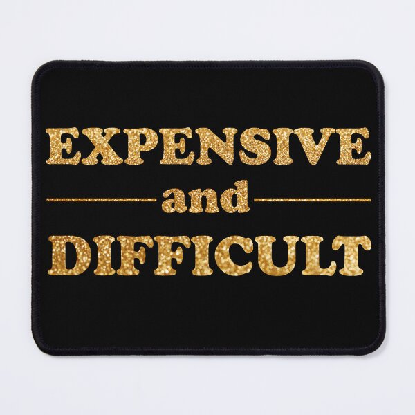 Item preview, Funny Sarcastic Expensive And Difficult Cool Expensive designed and sold by shoppnow1.