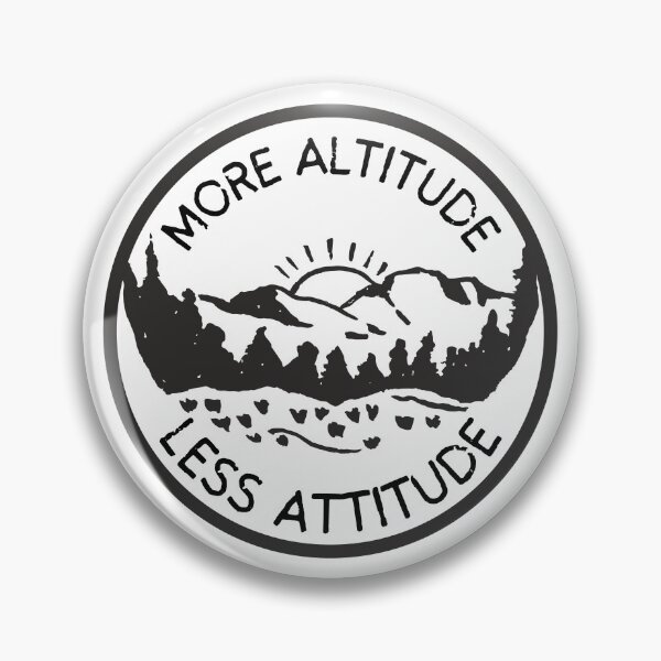 Item preview, More Altitude Less Attitude - Nature Hiking Mountain Camping Lover designed and sold by Pawfect-Purr.