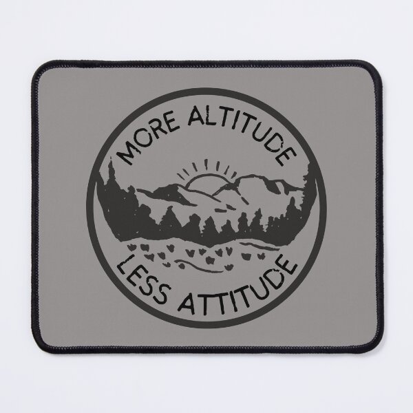 Item preview, More Altitude Less Attitude - Nature Hiking Mountain Camping Lover designed and sold by Pawfect-Purr.