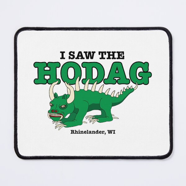 Item preview, I Saw The HODAG, Rhinelander, WI designed and sold by BlueSkyTheory.