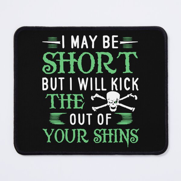 Item preview, i may be short but i will kick the out of your designed and sold by HansaYenla.