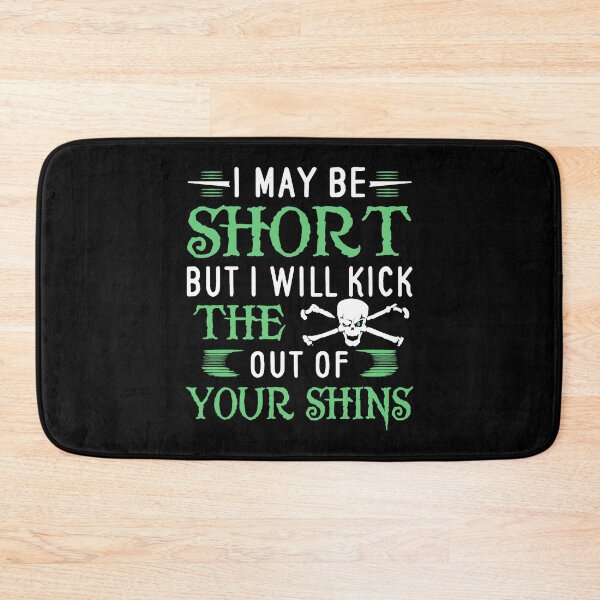 Item preview, i may be short but i will kick the out of your designed and sold by HansaYenla.