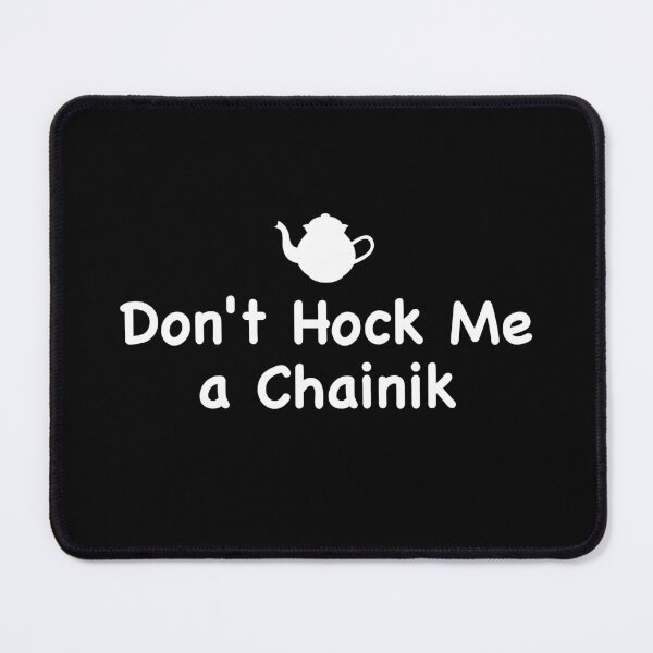 Item preview, Don't Hock Me a Chainik designed and sold by twHistory.