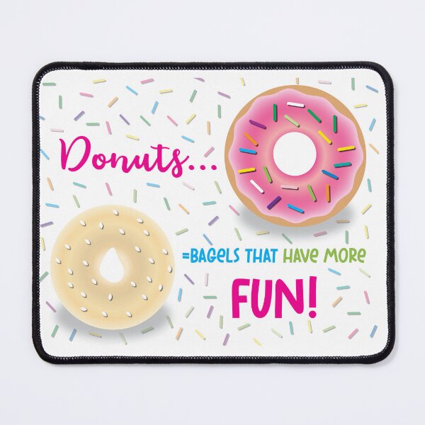 Item preview, Donuts=Bagels that Have More Fun digital version designed and sold by EmilySutin.