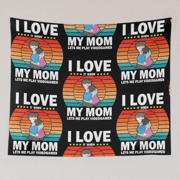 Item preview, Funny Gamer I Love It When My Mom Lets Me Play Video Games   designed and sold by BrandonMo84388.