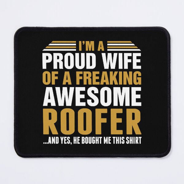 Item preview, Im A Proud Wife Of Awesome Roofer designed and sold by HansaYenla.