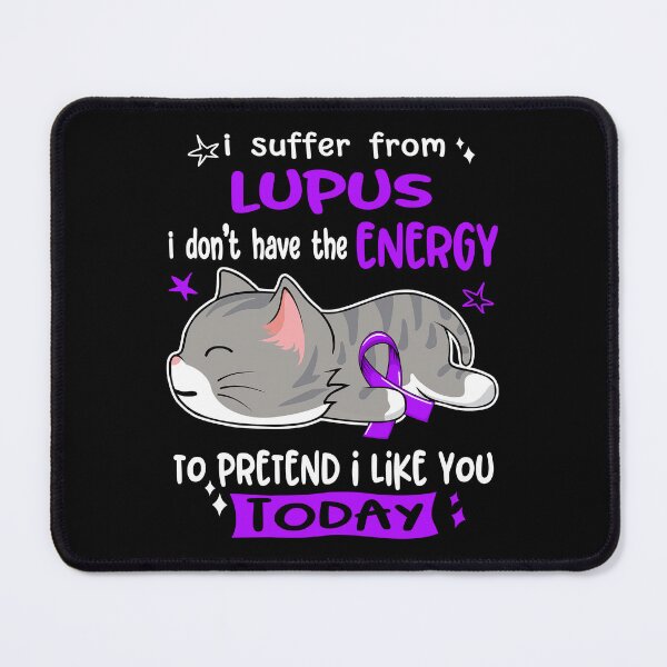 Item preview, Lupus Awareness, I Suffer From Lupus i don't have the ENERGY to Pretend i like you Today designed and sold by Tammyilaria.