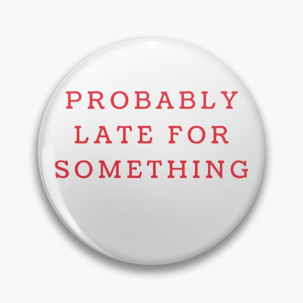 Item preview, Probably Late for Something  designed and sold by julexy.