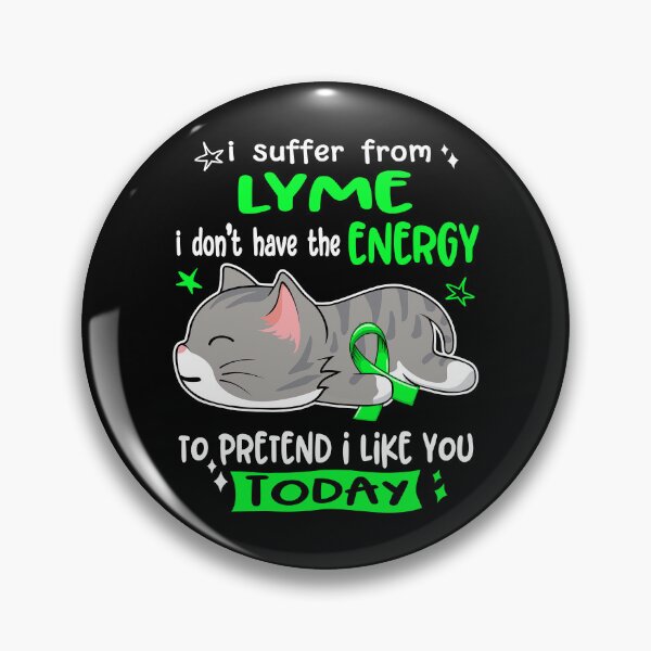 Item preview, Lyme Awareness, I Suffer From Lyme i don't have the ENERGY to Pretend i like you Today designed and sold by Tammyilaria.