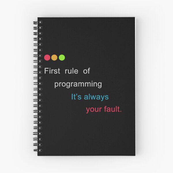 Item preview, First Rule of Programming it's Always Your Fault designed and sold by kylewords00.