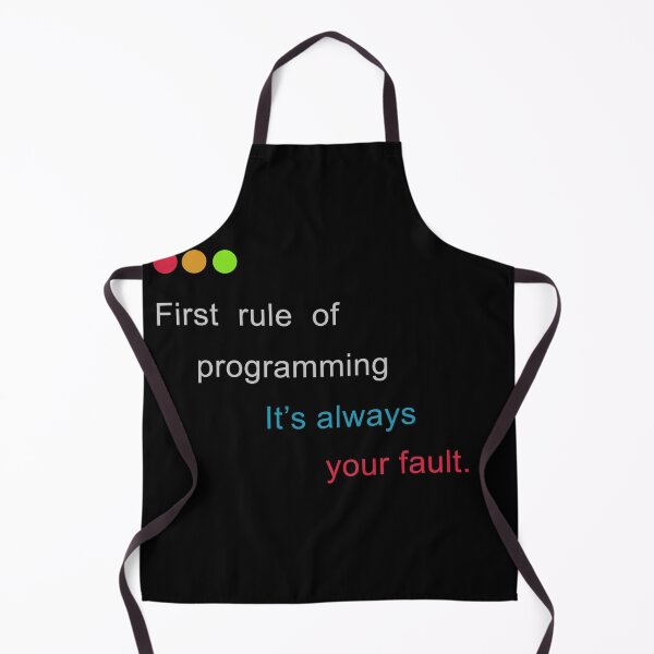 Item preview, First Rule of Programming it's Always Your Fault designed and sold by kylewords00.