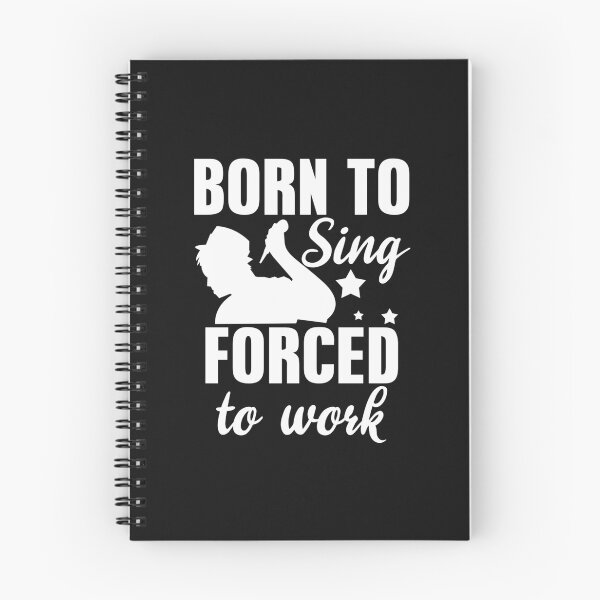 Item preview, Born To Sing Forced To Work Singer designed and sold by TuoiDepSCZ.