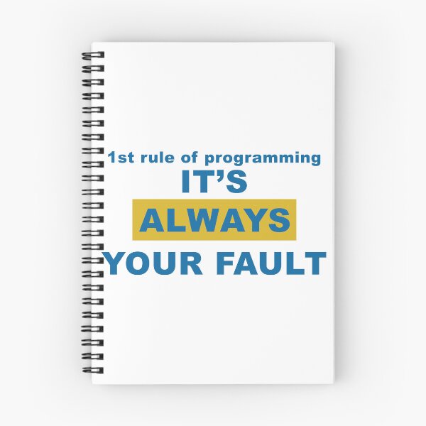 Item preview, First Rule of Programming It's Always Your Fault 2 designed and sold by kylewords00.