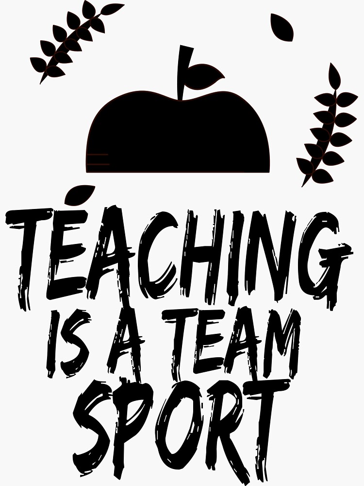 teaching-is-a-team-sport-sticker-by-saadwolf-redbubble