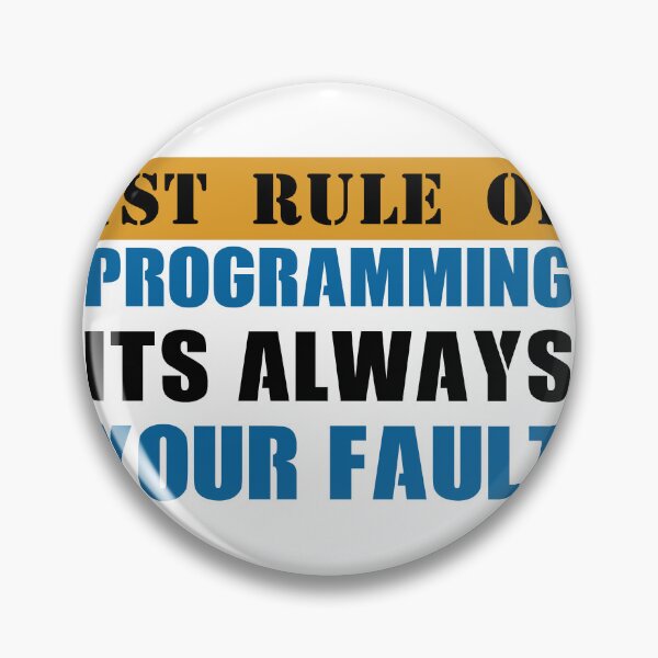Item preview, First Rule of Programming It's Always Your Fault 3 designed and sold by kylewords00.