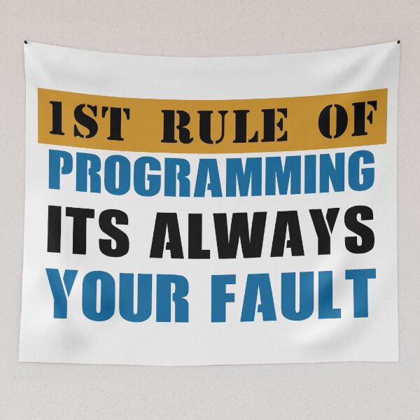 Item preview, First Rule of Programming It's Always Your Fault 3 designed and sold by kylewords00.