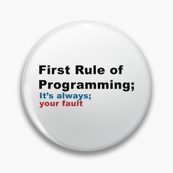 Item preview, First Rule of Programming It's Always Your Fault 4 designed and sold by kylewords00.