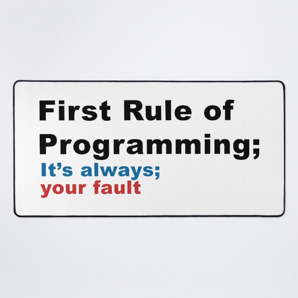 Item preview, First Rule of Programming It's Always Your Fault 4 designed and sold by kylewords00.