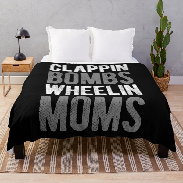 Item preview, Clappin' Bombs Wheelin' Moms designed and sold by Mclickster.