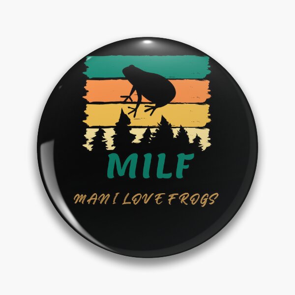 Item preview, milf man i love frogs cool funny stuff designed and sold by MizMed ⭐⭐⭐⭐⭐.