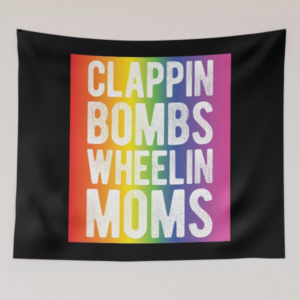 Item preview, Clappin' Bombs Wheelin' Moms designed and sold by Mclickster.