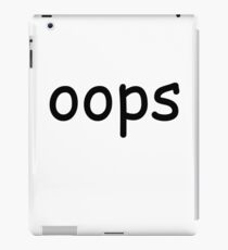 oops iPad Case/Skin