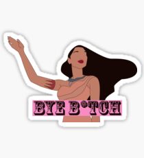 Bye Bitch Sticker