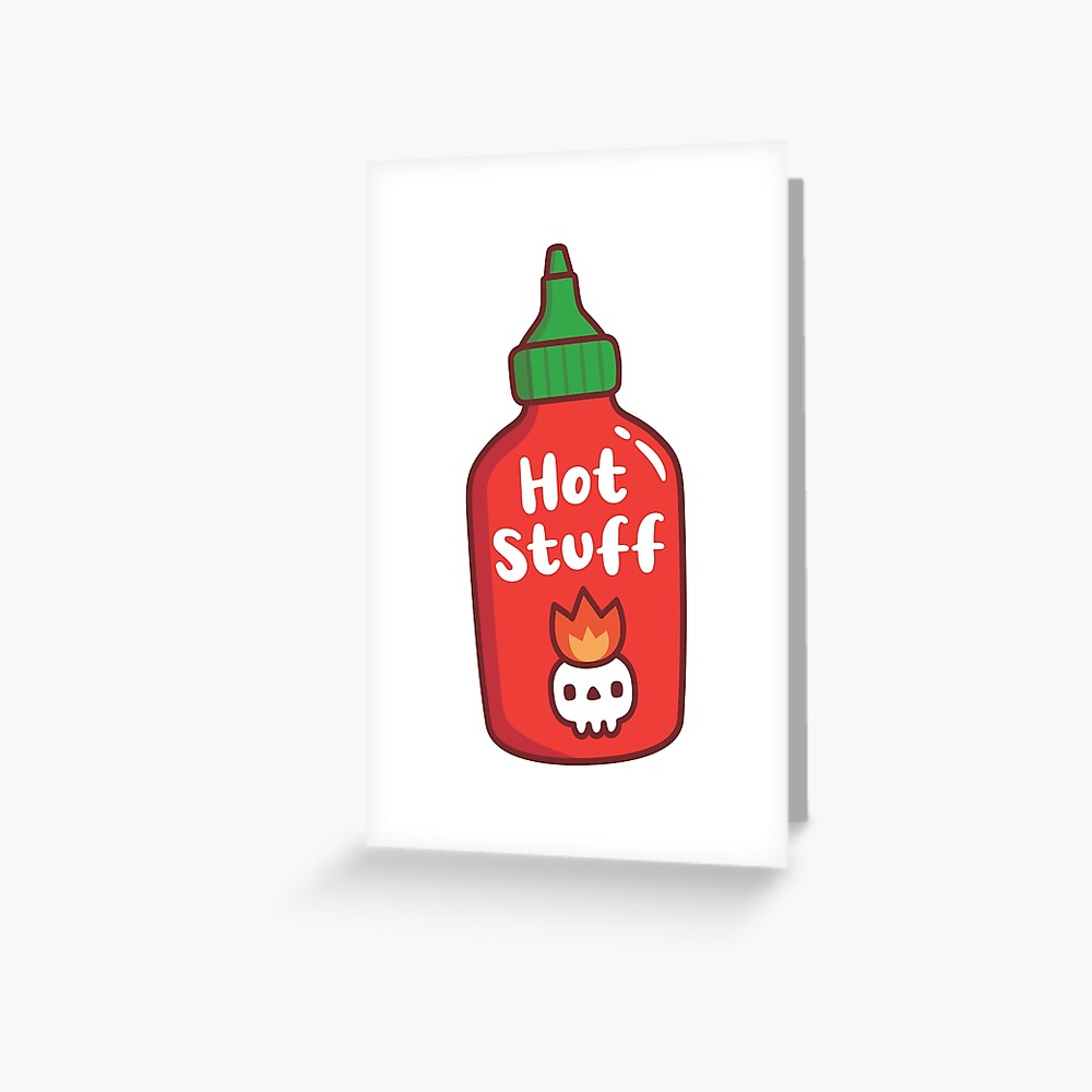 Hot Stuff Skull On Fire Spicy Chili Sauce Bottle Greeting Card By Rustydoodle Redbubble 8312