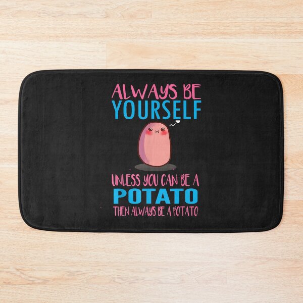 Item preview, Cute always be a potato  designed and sold by BrettPorter2612.