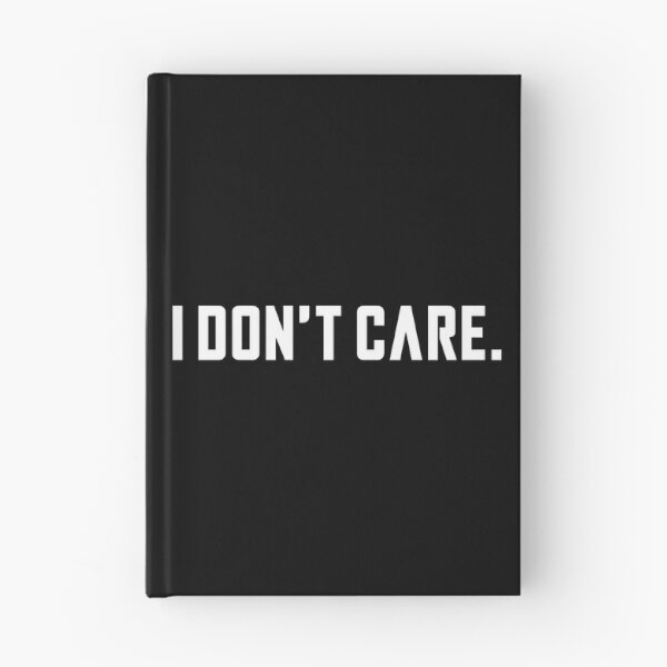 Item preview, I Don't Care designed and sold by CubioiDiviic.
