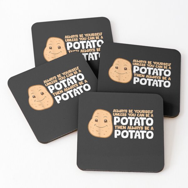 Item preview, Always Be Yourself Unless You Can Be A Potato  designed and sold by BrettPorter2612.